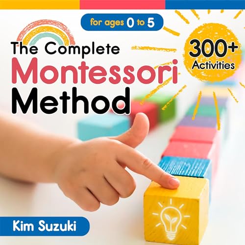 The Complete Montessori Method Book by Kim Suzuki