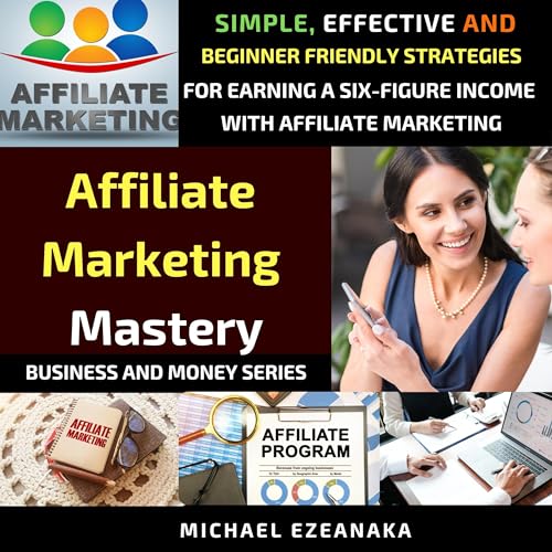 Affiliate Marketing Mastery by Michael Ezeanaka
