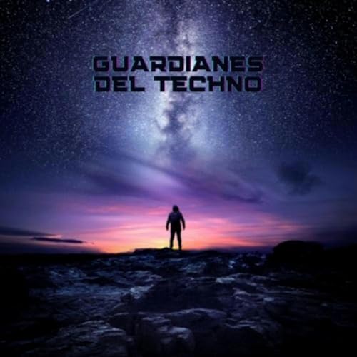Guardianes del techno. by Guardianes del Techno