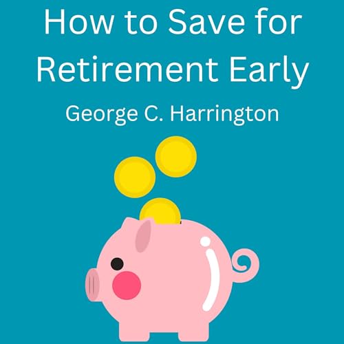 How to Save for Retirement Early