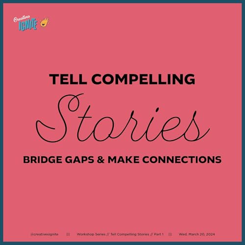 Tell Compelling Stories Workshop Part 1 Lesson by Unknown
