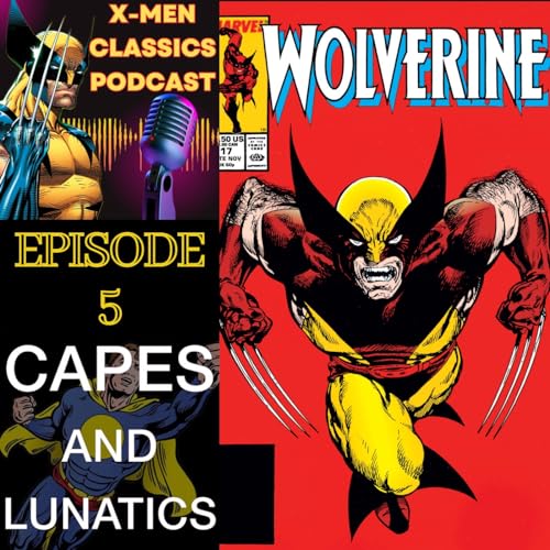 X-Men Classics Ep #5: Wolverine #17-#20 by Unknown