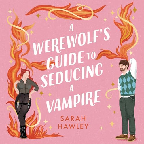 A Werewolf's Guide to Seducing a Vampire