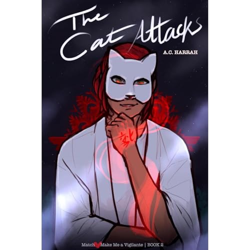 The Cat Attacks by A.C. Harrah