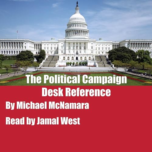 The Political Campaign Desk Reference