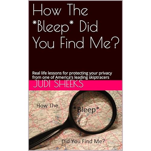 How The *Bleep* Did You Find Me? by Judi Sheeks