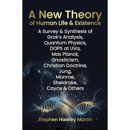 A New Theory of Human Life & Existence
