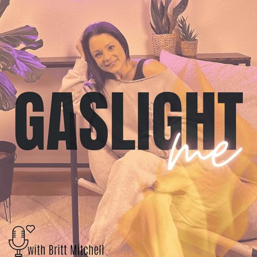 Gaslight Me by Brittany Mitchell