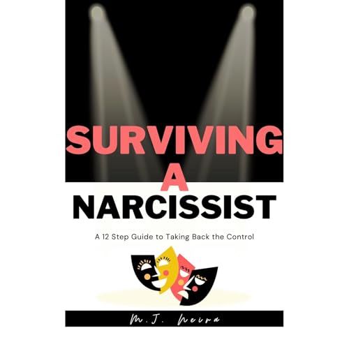 Surviving a Narcissist by M.J. Neira