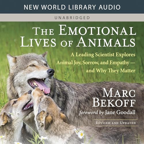 The Emotional Lives of Animals (Revised Edition)