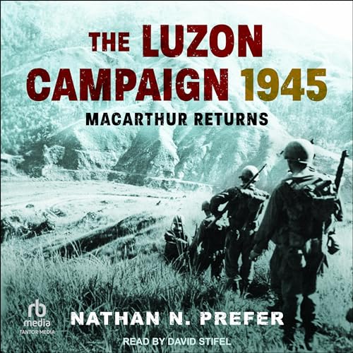 The Luzon Campaign 1945 by Nathan N. Prefer