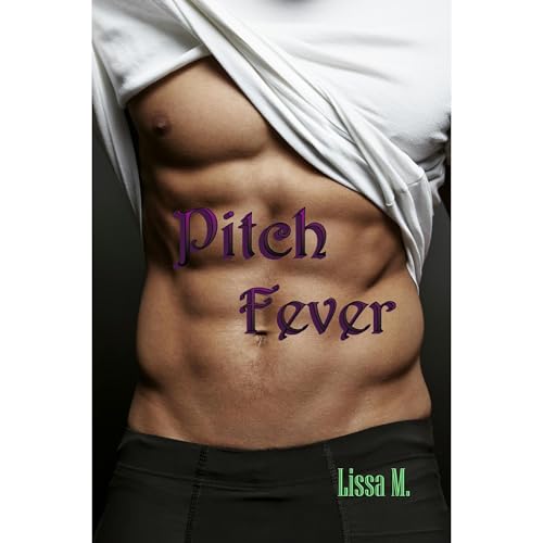 Pitch Fever by Lissa M.