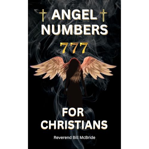 Angel Numbers for Christians by Reverend Bill McBride