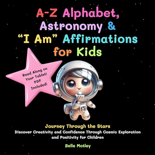 A-Z Alphabet, Astronomy & “I Am” Affirmations for Kids