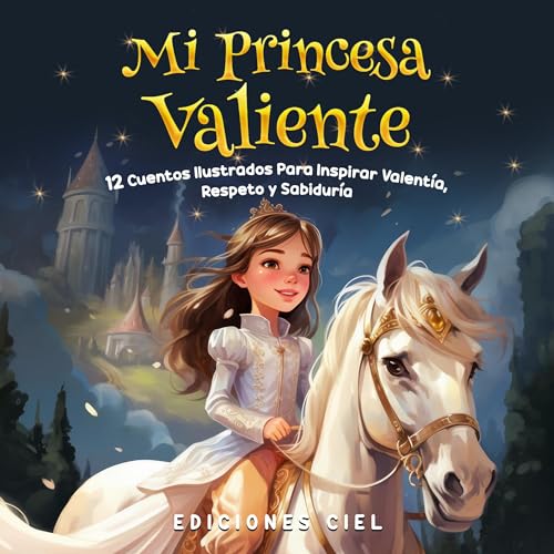 Mi Princesa Valiente [My Brave Princess] by Ediciones Ciel