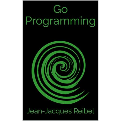 Go Programming by Jean-Jacques Reibel