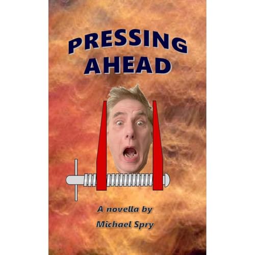 Pressing Ahead by Michael Spry