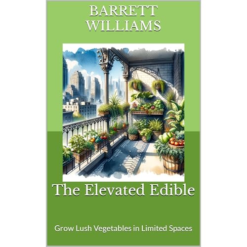 The Elevated Edible by Barrett Williams