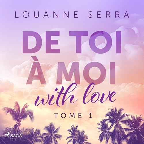 De toi à moi (with love) 1 by Louanne Serra