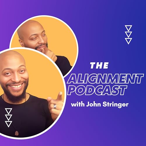 The Alignment Podcast with John Stringer by John Stringer