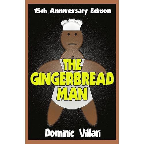 The Gingerbread Man - 15th Anniversary Edition by Dominic Villari