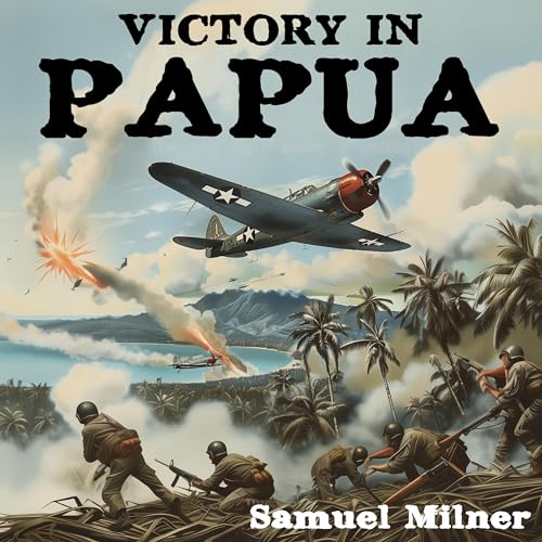 Victory in Papua by Samuel Milner