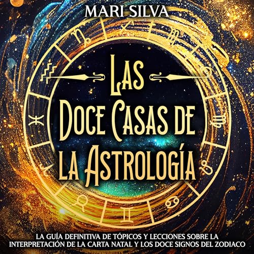 Las doce casas de la astrología [The Twelve Houses of Astrology] by Mari Silva