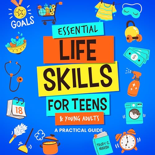 Essential Life Skills for Teens & Young Adults