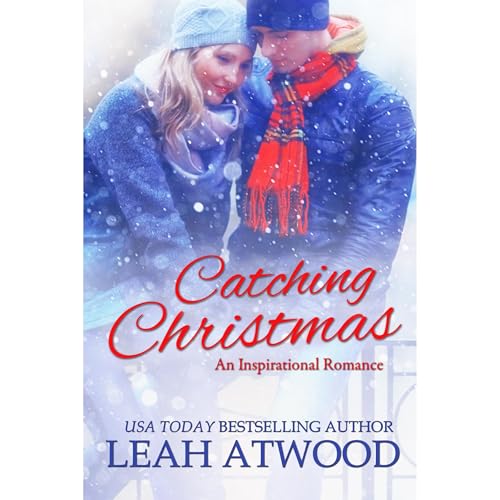 Catching Christmas by Leah Atwood