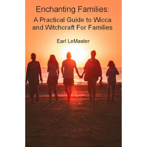Enchanting Families: by Earl LeMaster