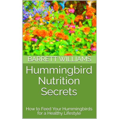 Hummingbird Nutrition Secrets by Barrett Williams