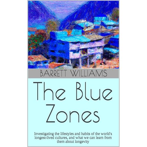 The Blue Zones by Barrett Williams