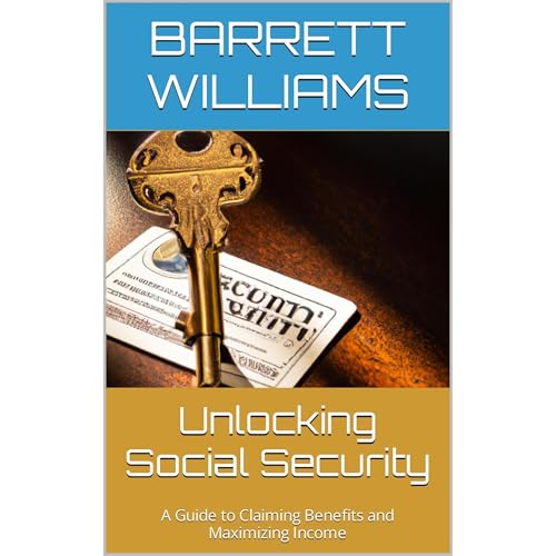 Unlocking Social Security by Barrett Williams