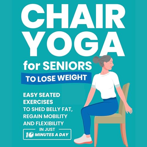 Chair Yoga for Seniors to Lose Weight