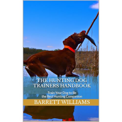 The Hunting Dog Trainer's Handbook by Barrett Williams