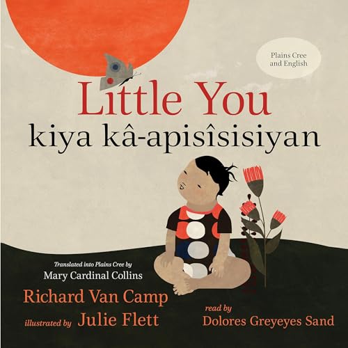 Little You / kiya kâ-apisîsisiyan