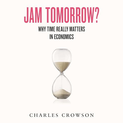 Jam Tomorrow? by Charles Crowson