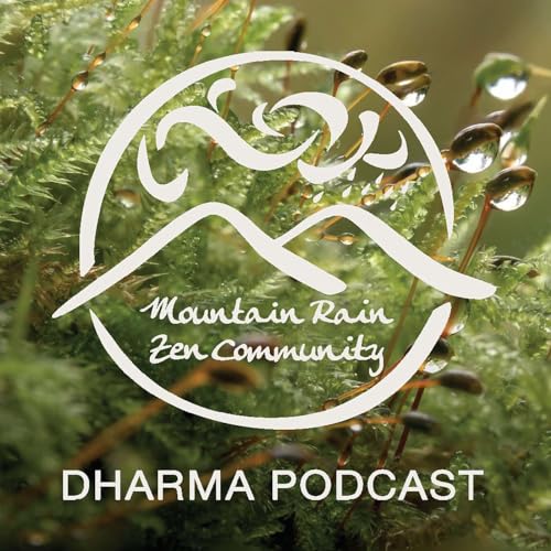 Mountain Rain Zen Dharma Podcast by Mountain Rain Zen Community