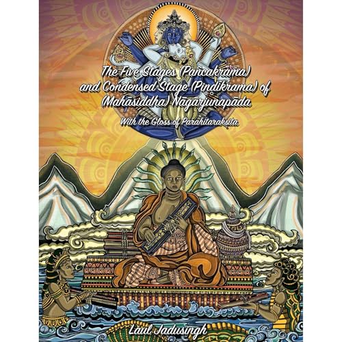 The Five Stages (Pancakrama) and Condensed Stage (Pindikrama) of Nagarjunapada