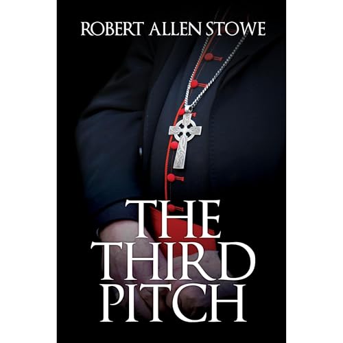 The Third Pitch by Robert Allen Stowe