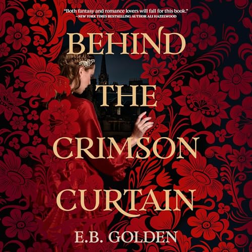 Behind the Crimson Curtain by E.B. Golden