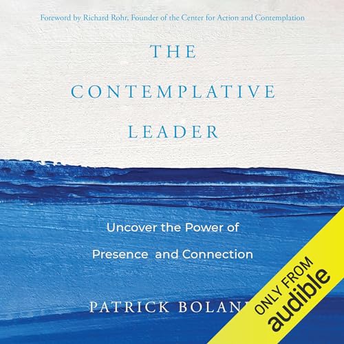 The Contemplative Leader by Patrick Boland