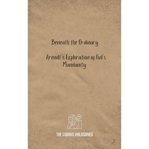 Beneath the Ordinary by The Curious Philosopher