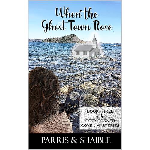 When the Ghost Town Rose by Aggie Parris