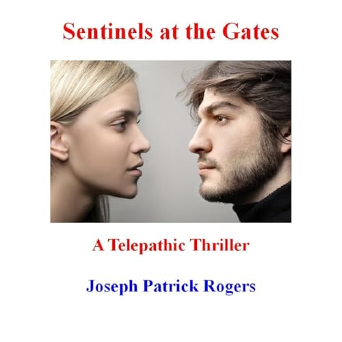 Sentinels at the Gates: A Telepathic Thriller