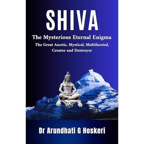 SHIVA: The Mysterious Eternal Enigma