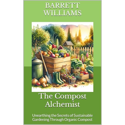The Compost Alchemist by Barrett Williams