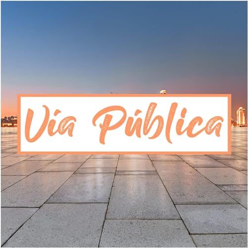 EPISODIO #123 VIA PUBLICA |Chat GPT ya tiene cuerpo, La reyna de los cosmeticos| by Unknown