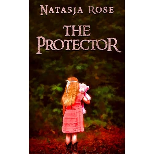 The Protector by Natasja Rose