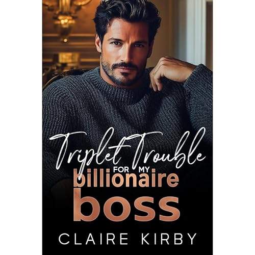 Triplet Trouble For My Billionaire Boss by Claire Kirby